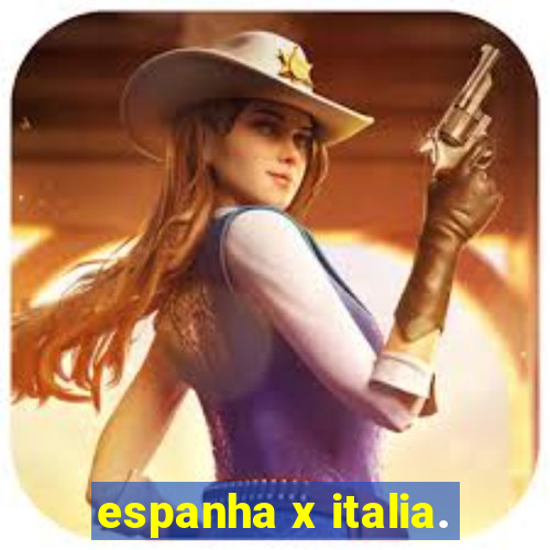 espanha x italia.